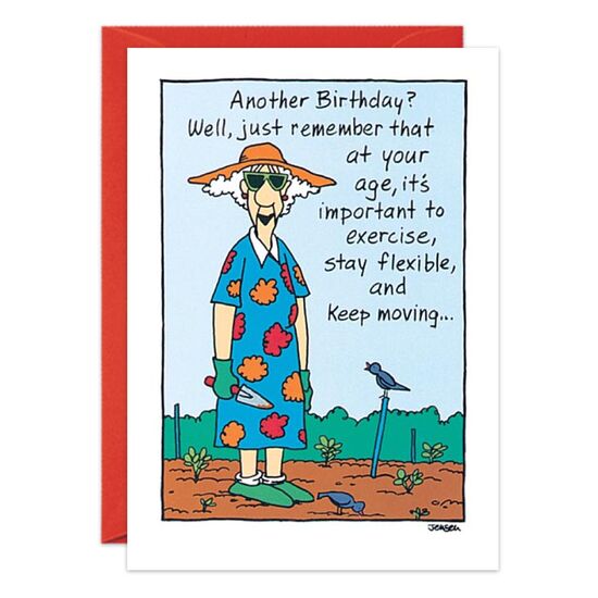 COVER: Another Birthday? Well, just remember that at your age, it's important to exercise, stay flexible, and keep moving. . . INSIDE: . . .it makes it harder for the vultures to land.