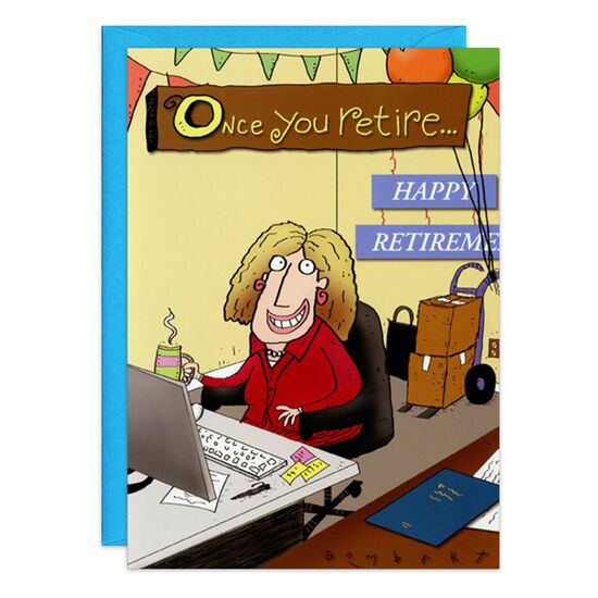COVER: Once you retire. . . INSIDE: You'll have lots of time to discover the real you! Happy Retirement!