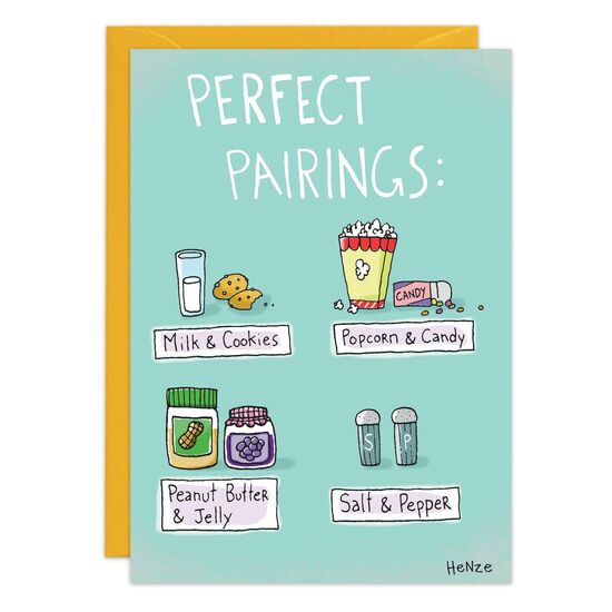 COVER: Perfect Pairings: Milk & Cookies - Popcorn & Candy - Peanut Butter & Jelly - Salt & Pepper INSIDE: You Two! Happy Anniversary!