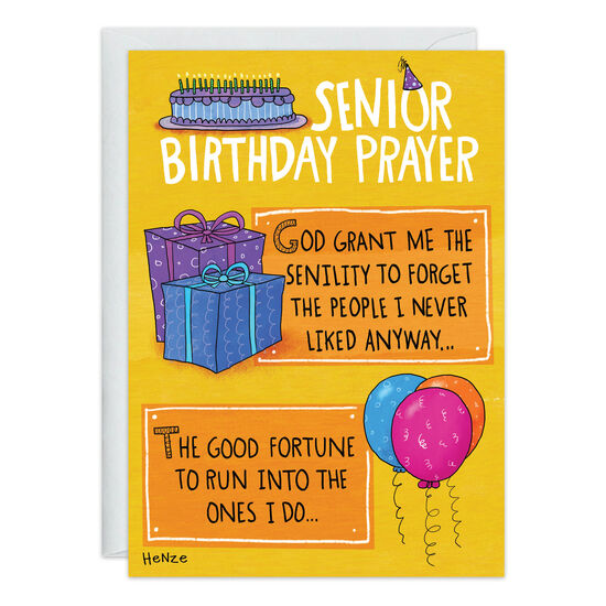 COVER: Senior Birthday Prayer - God grant me the senility to forget the people I never liked anyway. . .The good fortune to run into the ones I do. . . INSIDE: And the eyesight to tell the difference!