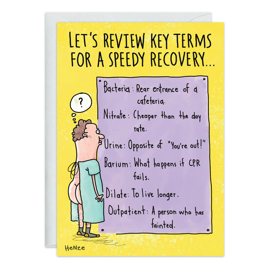 COVER: Let's review key terms for a speedy recovery. . . INSIDE: Hope you are feeling. . .fit as a fiddle, back in the swing, tip top shape, strong as an ox, 100% at your best. Get well soon!